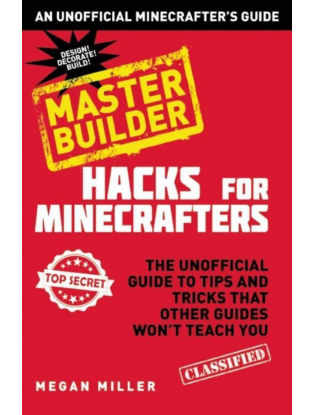 https://truimg.toysrus.com/product/images/minecraft-hacks-master-builder:-the-unofficial-guide-to-tips-tricks-that-ot--1B089ABC.zoom.jpg