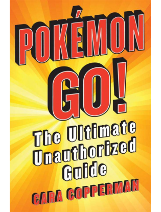 https://truimg.toysrus.com/product/images/pokemon-go!:-the-ultimate-unauthorized-guide--15DBB440.zoom.jpg