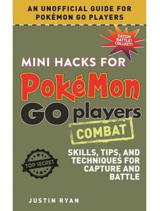 https://truimg.toysrus.com/product/images/mini-hacks-for-pokemon-go-players:-combat-skills-tips-techniques-for-captur--60768B7A.zoom.jpg