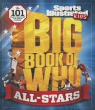 Sports Illustrated Kids Big Book of Who: ALL-STARS: The 101 Stars Every Fan Needs to Know