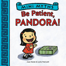 Mini Myths: Be Patient, Pandora! Board Book