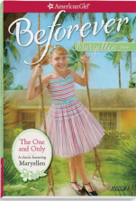 American Girl Beforever The One and Only: A Maryellen Classic 1 Book