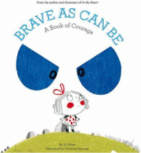 Brave As Can Be - A Book of Courage