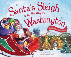 Santa's Sleigh Is on Its Way to Washington: A Christmas Adventure - Hardcover Book