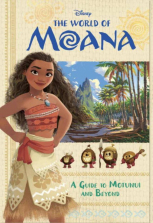 Disney The World of Moana A Guide to Motunui and Beyond Book