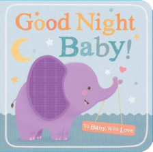Good Night Baby! Board Book