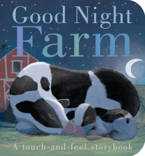 Good Night Farm A Touch-and-Feel Storybook