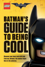 LEGO The Batman Movie: Batman's Guide to Being Cool Book