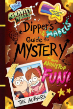 Disney Gravity Falls: Dipper's & Marble's Guide to Mystery and Nonstop Fun! Book