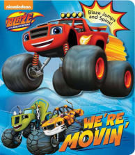 Blaze and the Monster Machines: We're Movin' Board Book