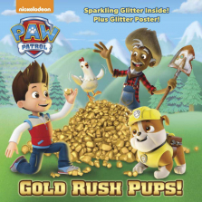 Paw Patrol Gold Rush Pups! Storybook