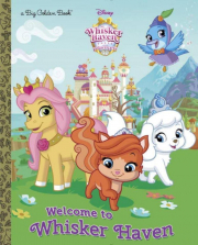 Disney Whisker Haven Tales of the Palace Pets Welcome to Whisker Haven Big Golden Book