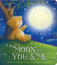 The Moon Sees You & Me Board Book