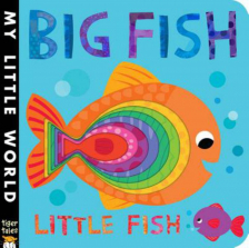 Big Fish, Little Fish My Little World Board Book