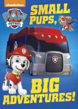 Paw Patrol Small Pups, Big Adventures! Board Book