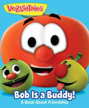 VeggieTales A Book About Friendship - Bob is a Buddy!