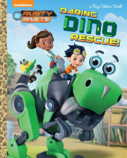 Rusty Rivets Daring Dino Rescue! a Big Golden Book