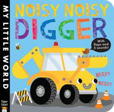 Noisy Noisy Digger My Little World Board Book