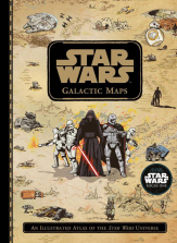 Star Wars Galactic Maps: An Illustrated Atlas of the Star Wars Universe Book