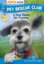 ASPCA Kids Pet Rescue Club Book - A New Home for Truman