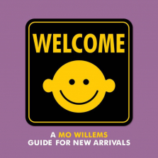 Welcome A Mo Willems Guide for New Arrivals Book