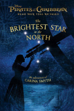Disney Pirates of the Caribbean Dead Men Tell No Tales The Brightest Star in the North The Adventures of Carina Smyth