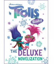 DreamWorks Trolls Holiday The Deluxe Novelization