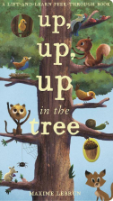 Up, Up, Up in the Tree A Lift-and-Learn Peek-Through Book