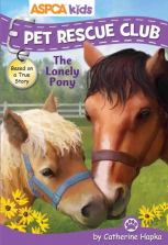 ASPCA Kids Pet Rescue Club Book - The Lonely Pony