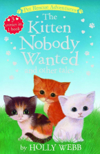 Pet Rescue Adventures The Kitten Nobody Wanted and Other Tales 3-in-1 Book