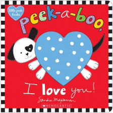 Peek-a-Boo, I Love You! (Sandra Magsamen)
