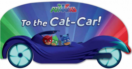 PJ Masks: To the Cat-Car! Board Book