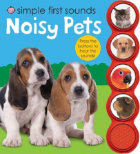 Simple First Sounds Noisy Pets Book