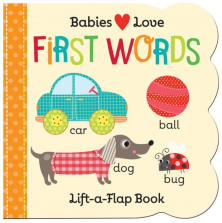 Babies Love First Words: Lift-a-Flap Board Book