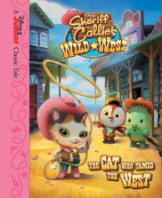 Sheriff Callie's Wild West: The Cat Who Tamed the West