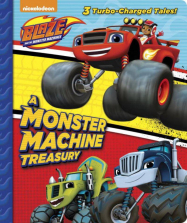 Blaze and the Monster Machines: A Monster Machine Treasury