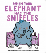 When Your Elephant Has the Sniffles Board Book