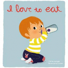 I Love To Eat Board Book