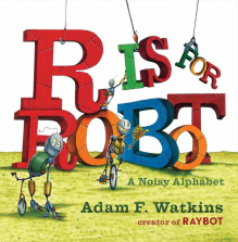 R is for Robot A Noisy Alphabet Board Book