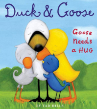 Duck and Goose, Goose Needs a Hug Board Book