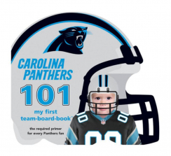 Carolina Panthers 101: My First Team Board Book