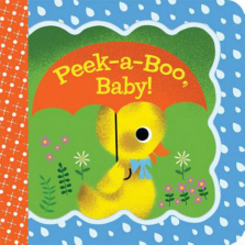 Peek-a-Boo, Baby! Board Book