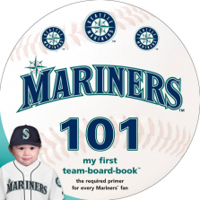 Seattle Mariners 101 My First Team Board Book