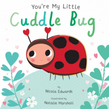 You're My Little Cuddle Bug Board Book