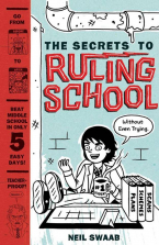 The Secrets to Ruling School (Without Even Trying): Book 1