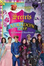 Disney Descendants Secrets of Auradon Prep - An Insider's Handbook