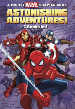 A Mighty Marvel Chapter Book: Astonishing Adventures! 3 Books in 1