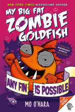 Any Fin is Possible: My Big Fat Zombie Goldfish Book