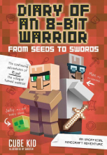 Diary of an 8-Bit Warrior: From Seeds to Swords&nbsp;