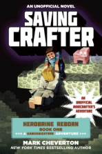 Saving Crafter: Herobrine Reborn Book One: A Gameknight999 Adventure: An Unofficial Minecrafter&euro;TMs Adventure